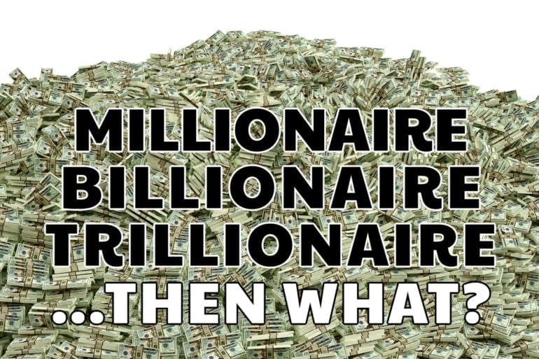 Millionaire billionaire and beyond
