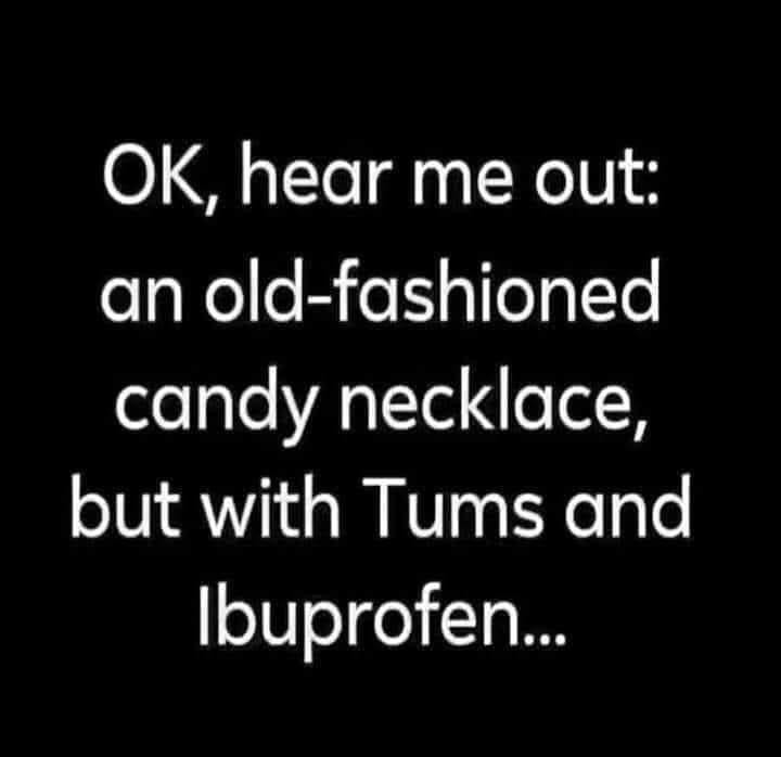 candy necklace tums ibuprofen mid life meme