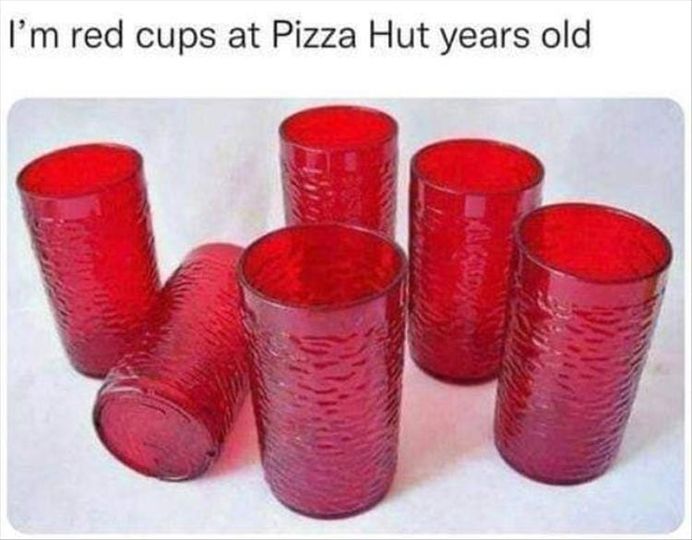 red cups at pizza hut gen x meme
